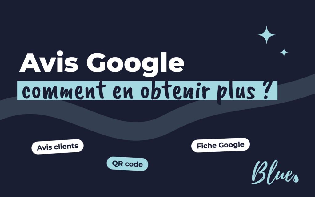 Avis Google : comment en obtenir plus