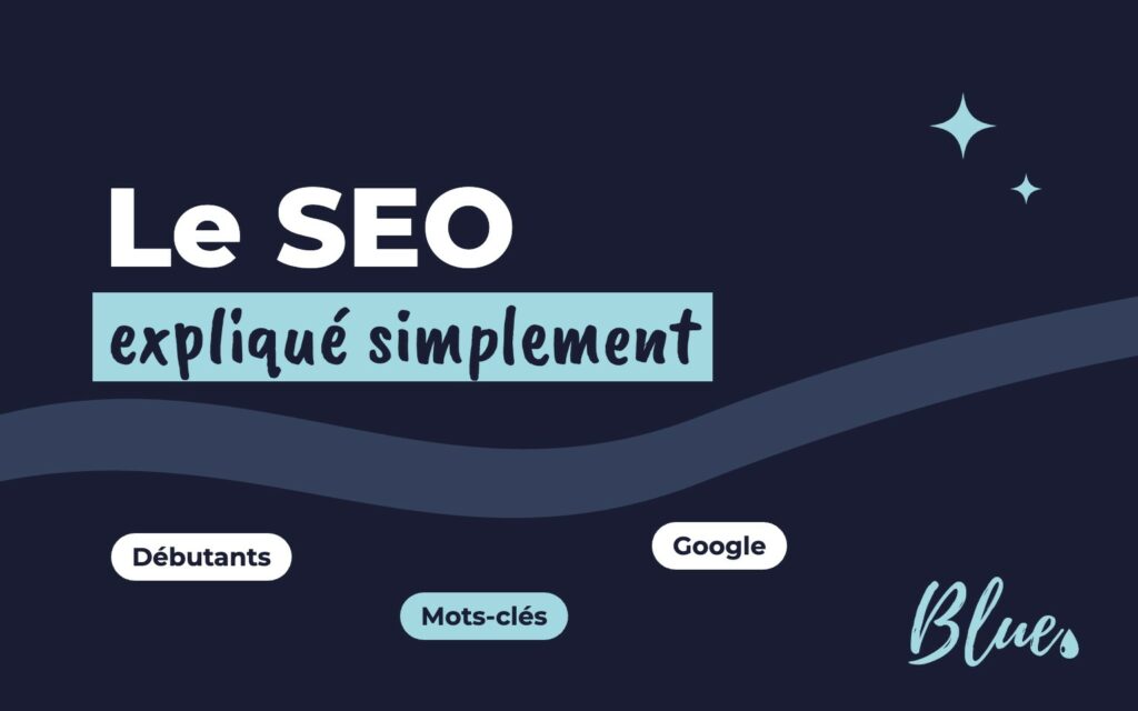 Le SEO pour les nuls : le référencement naturel expliqué simplement
